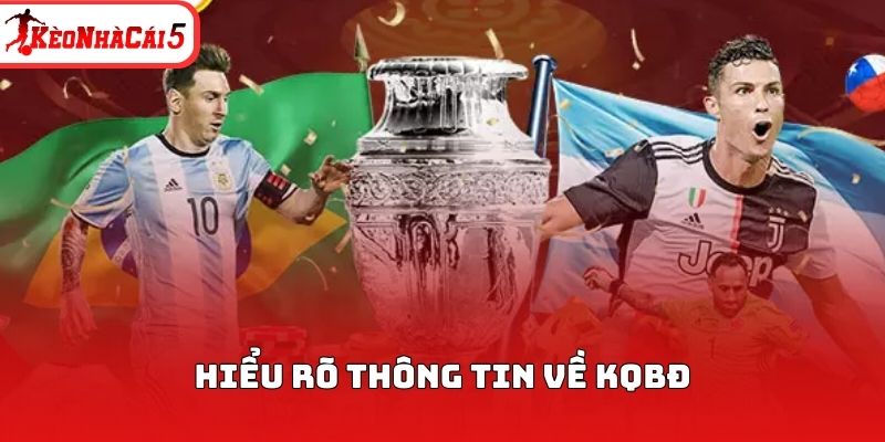 Hiểu rõ thông tin về KQBĐ